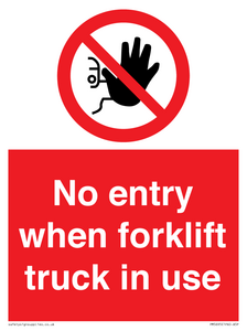 No entry when forklift truck in use Prohibition Sign